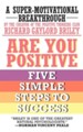 Are You Positive: Five Simple Steps to Success