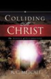 Colliding With Christ: The Science Of Resurrection