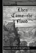 Then Came the Flood