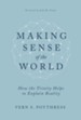Making Sense of the World: How the Trinity Helps to Explain Reality