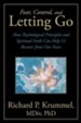 Fear, Control, and Letting Go: How Psychological Principles and Spiritual Faith Can Help Us Recover from Our Fears