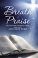 Breath of Praise: Second Book of Simple Poems Inspired from God's Holy Word