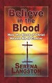 Believe in the Blood: How the Blood of Christ Healed Me of Cancer