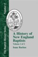 History of New England Baptists, Volume 2: With Particular Reference to the Denomination of Christians Called Baptists, Edition 0002