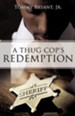 A Thug Cop's Redemption
