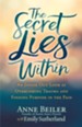 The Secret Lies Within: An Inside Out Look at Overcoming Trauma and Finding Purpose in the Pain