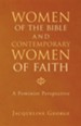 Women of the Bible and Contemporary Women of Faith: A Feminist Perspective