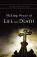 Making Sense of Life and Death
