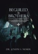 Beguiled by Brothers: A Healing Methodology for Pastors Who Deal with Betrayal from Church Members
