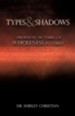Types and Shadows: Prophetic Pictures to Wholeness in Christ