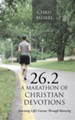 26.2 - A Marathon of Christian Devotions: Learning Life's Lessons Through Running