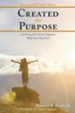 Created for Purpose: Answering the Common Question, What Am I Here For?