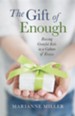 The Gift of Enough: Raising Grateful Kids in a Culture of Excess