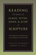Reading the Epistles of James, Peter, John, & Jude  as Scripture: The Shaping & Shape of a Cononical Collection