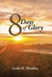 8 Days of Glory: Reflections on Holy Week