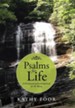 Psalms for Life: A Devotional of Encouragement for the Weary