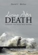 Living After Death: Comfort for Those Who Mourn