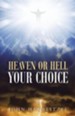 Heaven or Hell: Your Choice