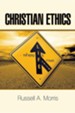 Christian Ethics: Where Life and Faith Meet