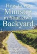 How to Do Ministry in Your Own Backyard