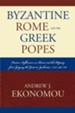 Byzantine Rome and the Greek Popes: Eastern Influences on Rome and the Papacy from Gregory the Great to Zacharias, A.D. 590-752