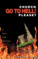 Church, Go to Hell! Please?
