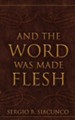 And the Word Was Made Flesh