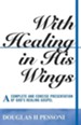 With Healing in His Wings: A Complete and Concise Presentation of God's Healing Gospel, Edition 0003