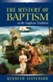 The Mystery of Baptism in the Anglican Tradition