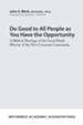 Do Good to All People as You Have the Opportunity: A Biblical Theology of the Good Deeds Mission of the New Covenant Community