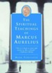 The Spiritual Teachings of Marcus Aurelius