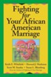 Fighting for Your African American Marriage