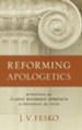 Reforming Apologetics