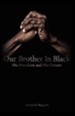 Our Brother in Black: His Freedom and His Future