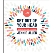 Get Out Of Your Head A Study In Philippians Leader S Guide Jennie Allen Christianbook Com