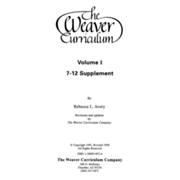 Weaver Curriculum Supplement Volume 1, Grades 7-12