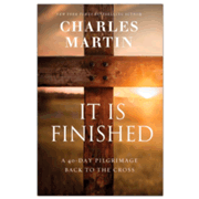 It Is Finished: A 40-Day Pilgrimage Back to the Cross: Martin, Charles:  9781400338832: : Books