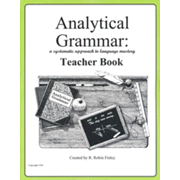 ANALYTICAL GRAMMAR, A SYSTEMATIC APPROACH TO LANGUAGE MASTERY Teacher Book