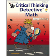 Critical Thinking Detective Math Beginning Workbook - Fun Mystery Cases to Improve Math Skills (Grades 5-12+)