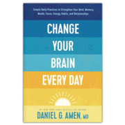 Episode 43: Dr. Daniel Amen: One of America's Leading Psychiatrists & Brain  Health Experts, NYT's Best Selling Author, Change Your Brain, Change Your  Life! – Health Interrupted