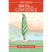 First Grade Math with Confidence Instructor Guide (Math with Confidence, 5)