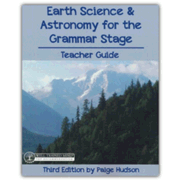 Earth Science & Astronomy for the Grammar Stage Teacher