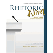 Rhetoric Alive! Senior Thesis Student Workbook