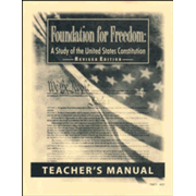 Foundation for Freedom A Study of the United States Constitution Teacher Manual Revised Edition