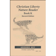 Christian Liberty Nature Reader: Book K Answer Key