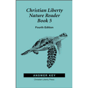 Christian Liberty Press Nature Reader Book 5 Answer Key (4th  Edition)