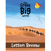 Our Great Big World Lesson Review