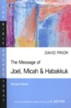 The Message of Joel, Micah & Habakkuk: Listening to the Voice of God