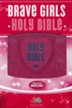 Tommy Nelson's Brave Girls Devotional Bible--soft leather-look, pink