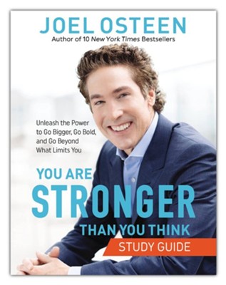 You Are Stronger than You Think Study Guide  -     By: Joel Osteen

